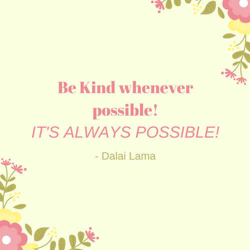 Be Kind whenever possible