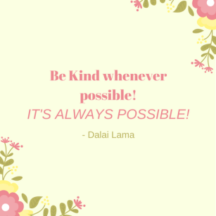 Be Kind whenever possible