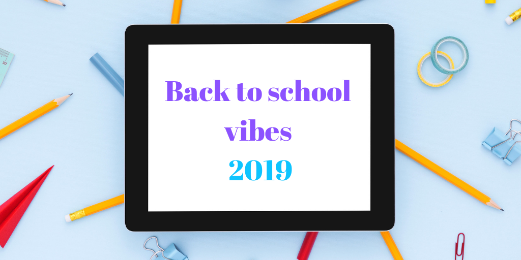 Back to school vibes 2019